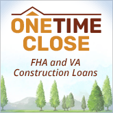 Learn About the One-Time Close Constuction Loan